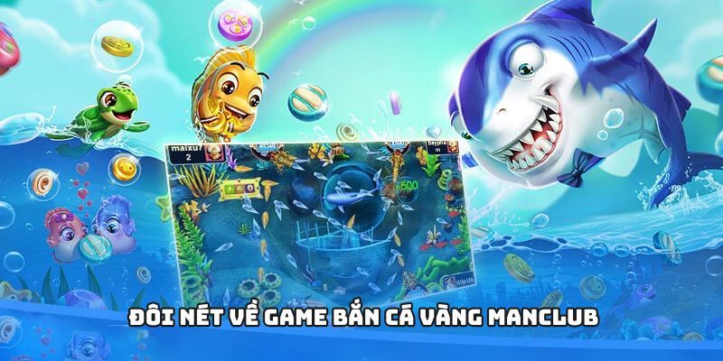 Bắn cá Manclub được ưa chuộng