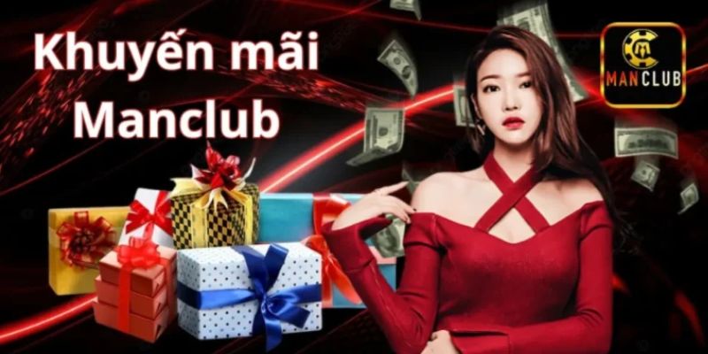 Tổng quan khuyến mãi Manclub